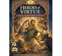 Heroes of Virtue: A Catholic Coloring Book of Saints