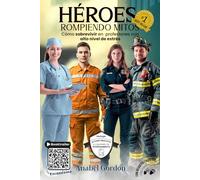 Héroes. Rompiendo Mitos: Cómo sobrevivir en profesiones con alto nivel de estrés