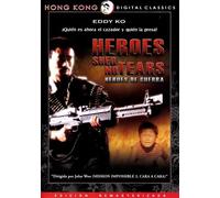 Heroes Shed No Tears (Heroes De Guerra)
