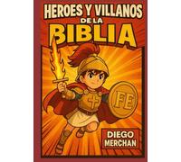 Heroes y Villanos de la Biblia