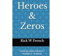 Heroes & Zeros: State by State Volume 1 Alabama - Indiana