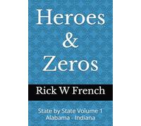 Heroes & Zeros: State by State Volume 1 Alabama - Indiana