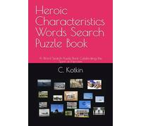 Heroic Characteristics Words Search Puzzle Book: A Word Search Puzzle Book Celebrating the Spirit of Heroism