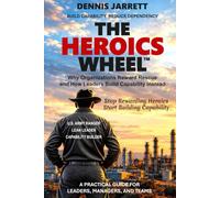 HEROICS WHEEL: How Heroics Hide the Truth and Weaken the System