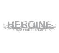 Heroine - From First To Last