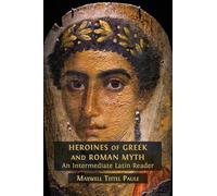 Heroines of Greek and Roman Myth