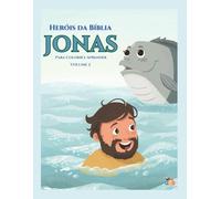 Heróis da Bíblia - Volume 2: Jonas: Livro Infantil Cristão para Colorir e Aprender