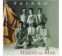 Herois Do Mar - Paixao: O Melhor