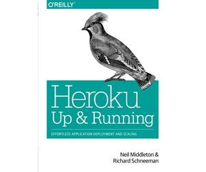 Heroku: Up and Running by Neil Middleton (2013-11-24)
