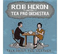 Heron, Rob & The Teapad Orchestra - Talk About The Weather
