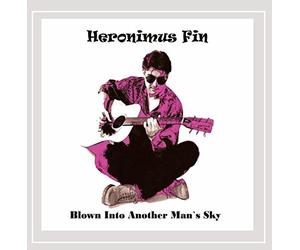 Heronimus Fin - Blown Into Another Mans Sky