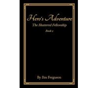 Hero's Adventure: The Shattered Fellowship: 2