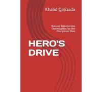 HERO'S DRIVE: Natural Testosterone Optimisation for the Disciplined Man