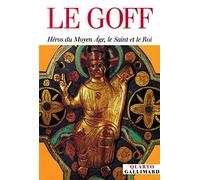 Héros du Moyen Age, le Saint et le Roi