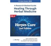 Herpes Cure: A Research-Backed Guide to Healing Through Herbal Medicine - 2nd Edition (Vol-2)