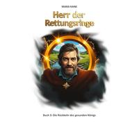 Herr der Rettungsringe: Buch 3: Die Rückkehr des gesunden Königs