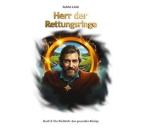 Herr der Rettungsringe: Buch 3: Die Rückkehr des gesunden Königs