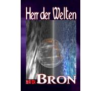 HERR DER WELTEN 004: Bron: „Der Rivale - und die neue Mission in einem wahren Alptraum!“