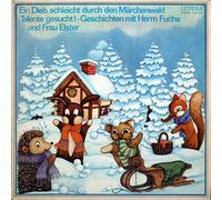 Herr Fuchs Und Frau Elster - Ein Dieb Schleicht Durch Den Märchenwald / Talente Gesucht! - Geschichten Mit Herrn Fuchs Und Frau Elster