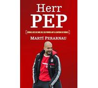Herr Pep: Crònica des de dins del seu primer any al Bayern de Munic
