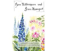Herr Rittersporn und Frau Rosenzart: Gedichte von Sybille Geuking Illustrationen von Ursula Borchard