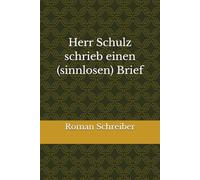 Herr Schulz schrieb einen (sinnlosen) Brief