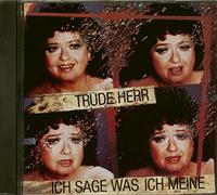 Herr, Trude - Ich Sage Was Ich Meine