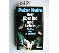 Herr über Tod und Leben. Die Ehe des Dr. Brunner