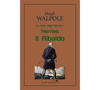 Herries Il Ribaldo. La Saga Degli Herries. Vol. 1 - 2025 - Landscape Books