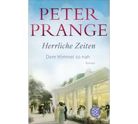 Herrliche Zeiten - Dem Himmel so nah: Roman: 2