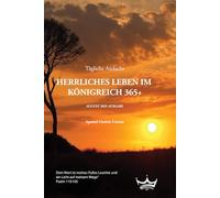 HERRLICHES LEBEN IM KÖNIGREICH 365+: Tägliche Andacht AUSGABE AUGUST 2025