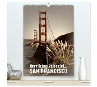 Herrliches Reiseziel... SAN FRANCISCO (hochwertiger Premium Wandkalender 2026 DIN A2 hoch), Kunstdruck in Hochglanz: Bekannte Stadtansichten in dezentem Flair