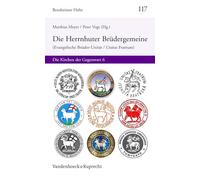 Herrnhuter Brudergemeine: Die Kirchen Der Gegenwart 6