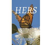 HERS Notebook: Journal for Ladies & Girls, with Orange Monarch Butterfly on White Eucalyptus Blossom Nature Photo Cover