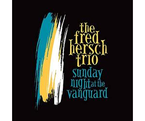 Hersch, Fred - Sunday Night At The Vanguard