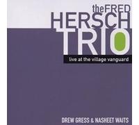 Hersch, Fred Trio - Live At Village Vanguard
