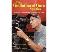 Herschell Gordo The Godfather of Gore Speaks - Herschell Gordon Lewi (Tascabile)