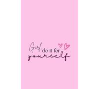 HERSELFIA - Girl, Do It for Yourself Notebook: A Soft & Empowering Lined Journal for Confidence, Goals & Self-Love