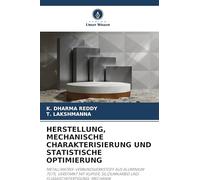 HERSTELLUNG, MECHANISCHE CHARAKTERISIERUNG UND STATISTISCHE OPTIMIERUNG: METALLMATRIX-VERBUNDWERKSTOFF AUS ALUMINIUM 7075, VERSTÄRKT MIT KUPFER, SILIZIUMKARBID UND FLUGASCHEFERTIGUNG, MECHANIK