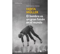 Herta Müller El hombre es un gran faisán en el mundo / Man Is a Grea (Tascabile)