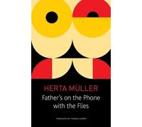 Herta Müller Thomas C Father`s on the Phone with the Flies - A Sele (Tascabile)