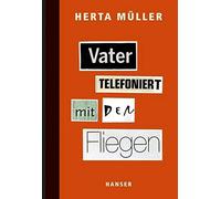 Herta Müller Vater telefoniert mit den Fliegen (Copertina rigida)