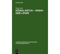Herta Zutt König Artus - Iwein - Der Löwe (Copertina rigida)