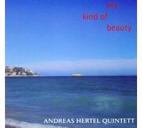 Hertel,Andreas Quintet - My Kind of Beauty