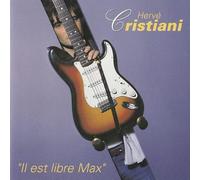 Hervé Cristiani - Il Est Libre Max
