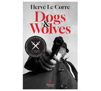 Hervé Le Corre Dogs and Wolves (Tascabile)