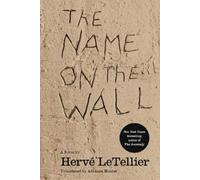 Herve Le Tellier Adriana Hunter The Name on the Wall (Tascabile)