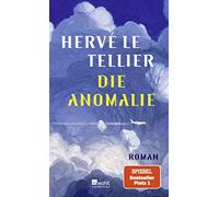 Hervé Le Tellier Ro Die Anomalie: Roman. Ausgezeichnet mit d (Copertina rigida)