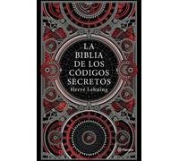 Hervé Lehning La Biblia de Los Códigos Secretos (Tascabile)