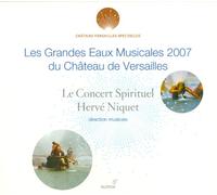 HervE Niquet; Le Concert Spirituel - Les Grandes Eaux Musicales 2007 du Chateau de Versailles